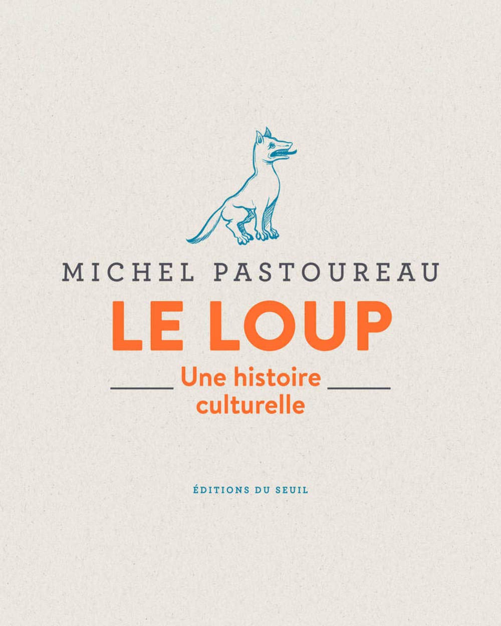 Michel Pastoureau Le Loup Une Histoire Culturelle Le loup – Une histoire culturelle – Reflets de mes lectures